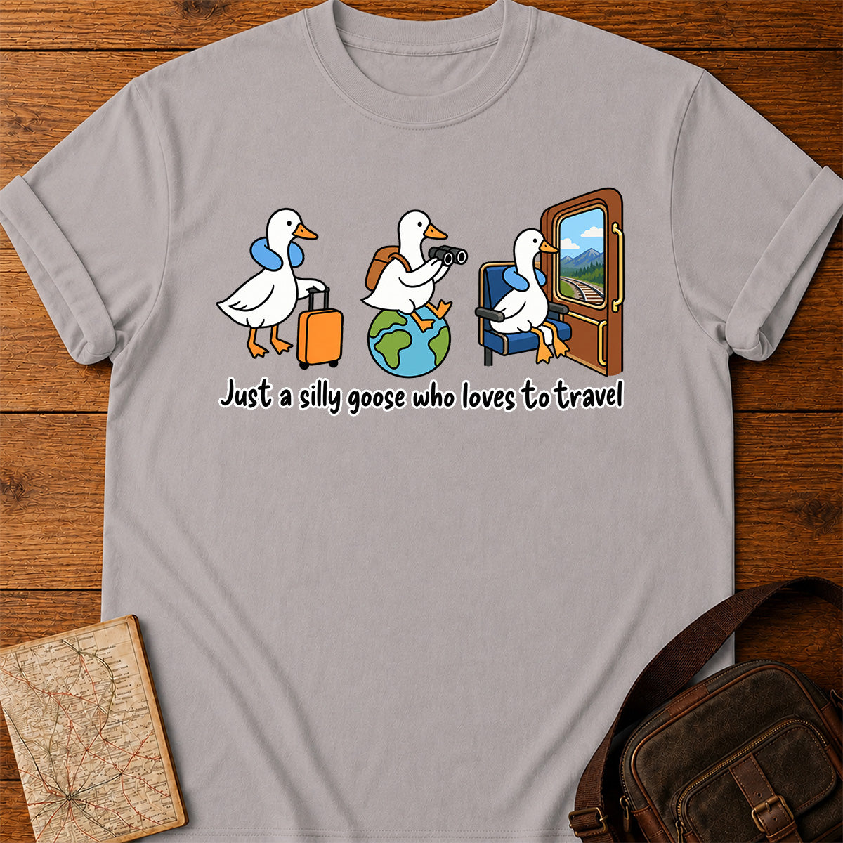 Just A Silly Goose Who Loves To Travel T-shirt